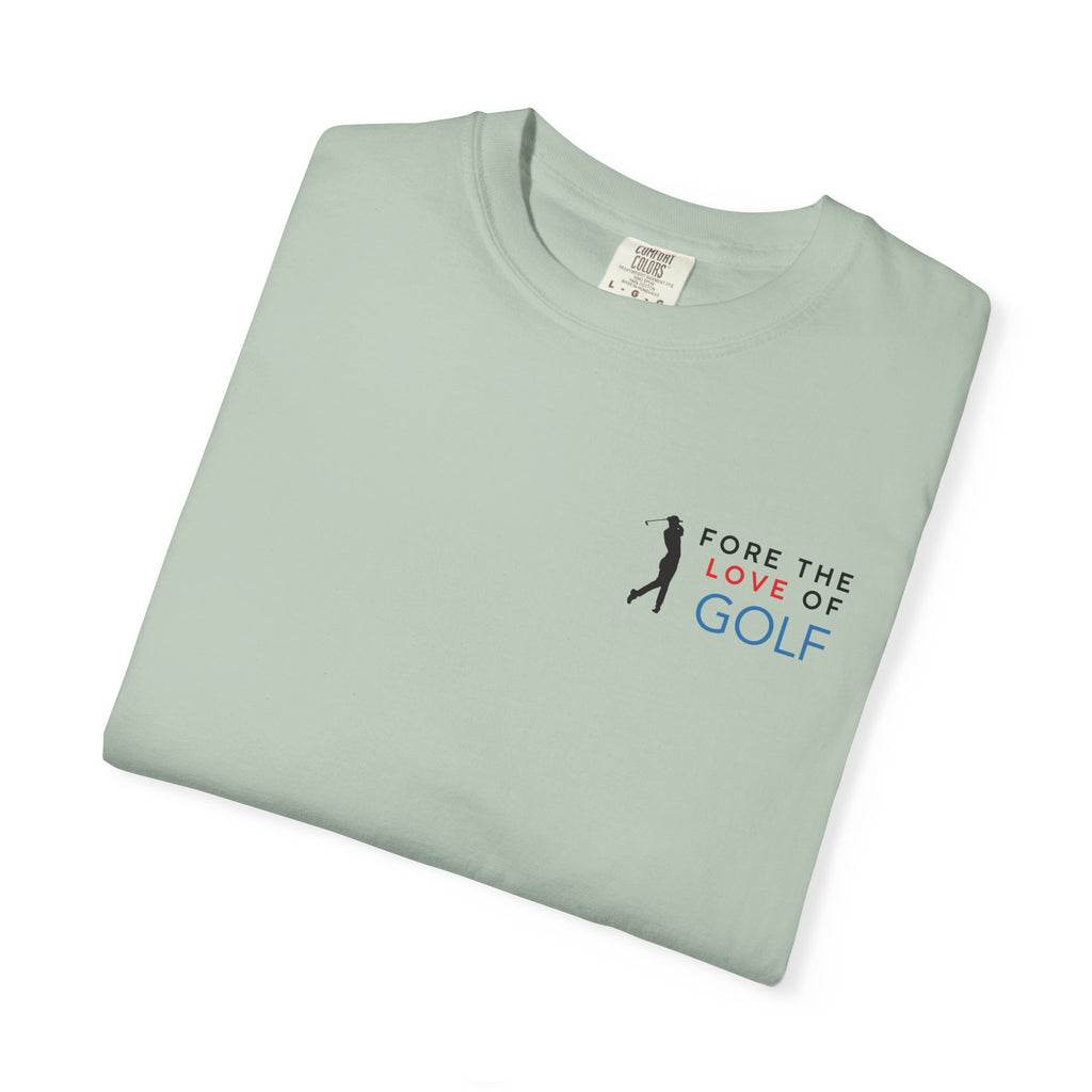 Fore the Love of Golf T-Shirt
