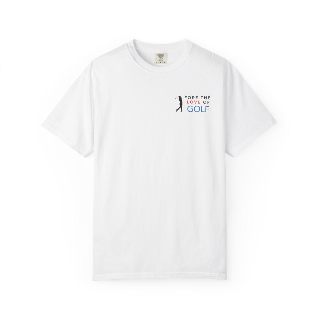 Fore the Love of Golf T-Shirt