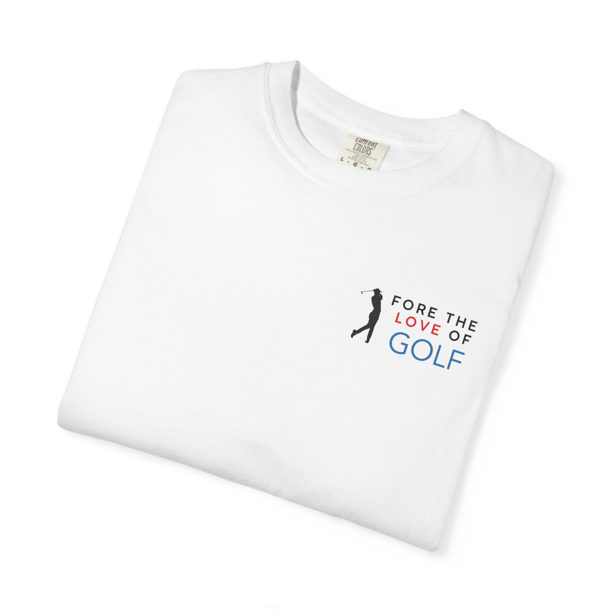 Fore the Love of Golf T-Shirt